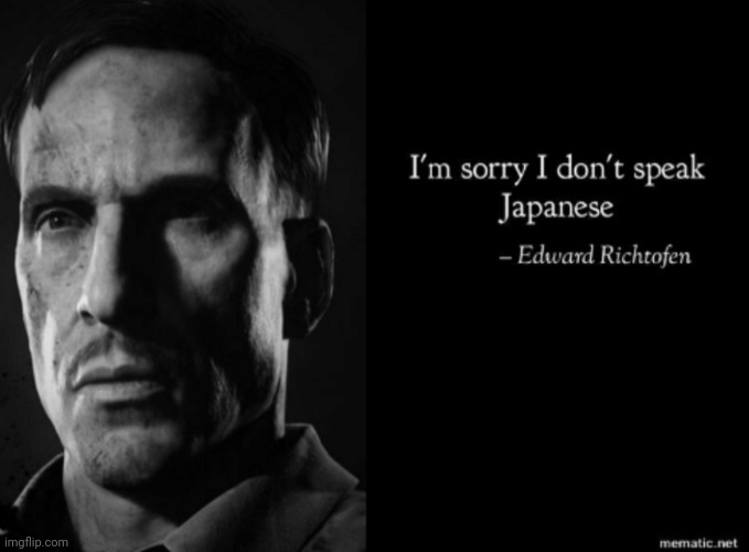 Richtofen I'm sorry I don't speak Japanese | image tagged in richtofen i'm sorry i don't speak japanese | made w/ Imgflip meme maker