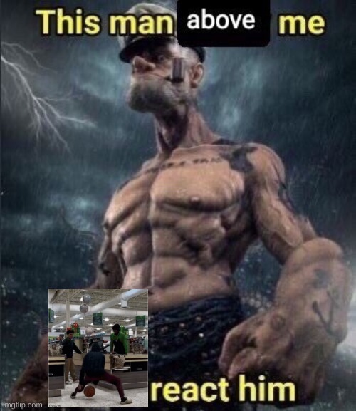 . | image tagged in this man above me fish react him | made w/ Imgflip meme maker