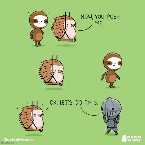 image tagged in hedgehog,swing,sloth,push,armor | made w/ Imgflip meme maker