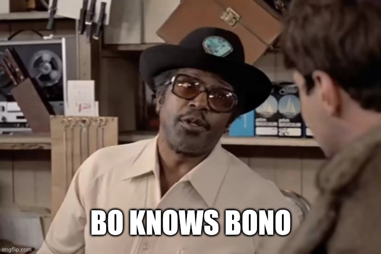 Trading Places 50 Bucks Bo Diddley | BO KNOWS BONO | image tagged in trading places 50 bucks bo diddley | made w/ Imgflip meme maker