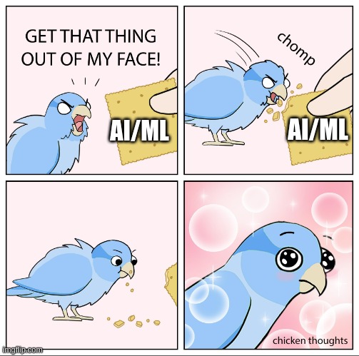 Bird Cracker | AI/ML; AI/ML | image tagged in bird cracker | made w/ Imgflip meme maker