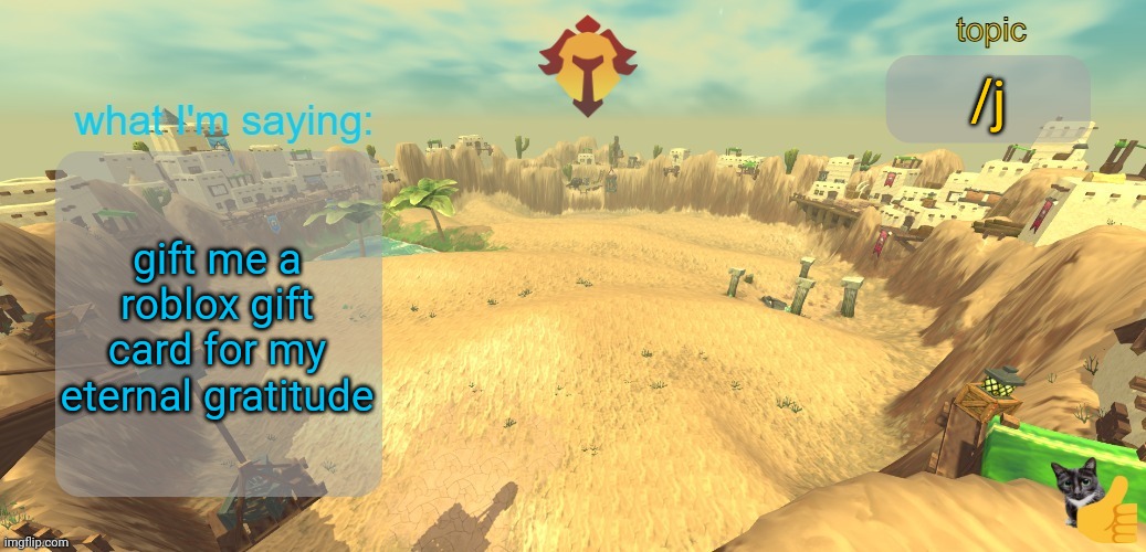 bored af idk what to make | /j; gift me a roblox gift card for my eternal gratitude | image tagged in aether temp | made w/ Imgflip meme maker