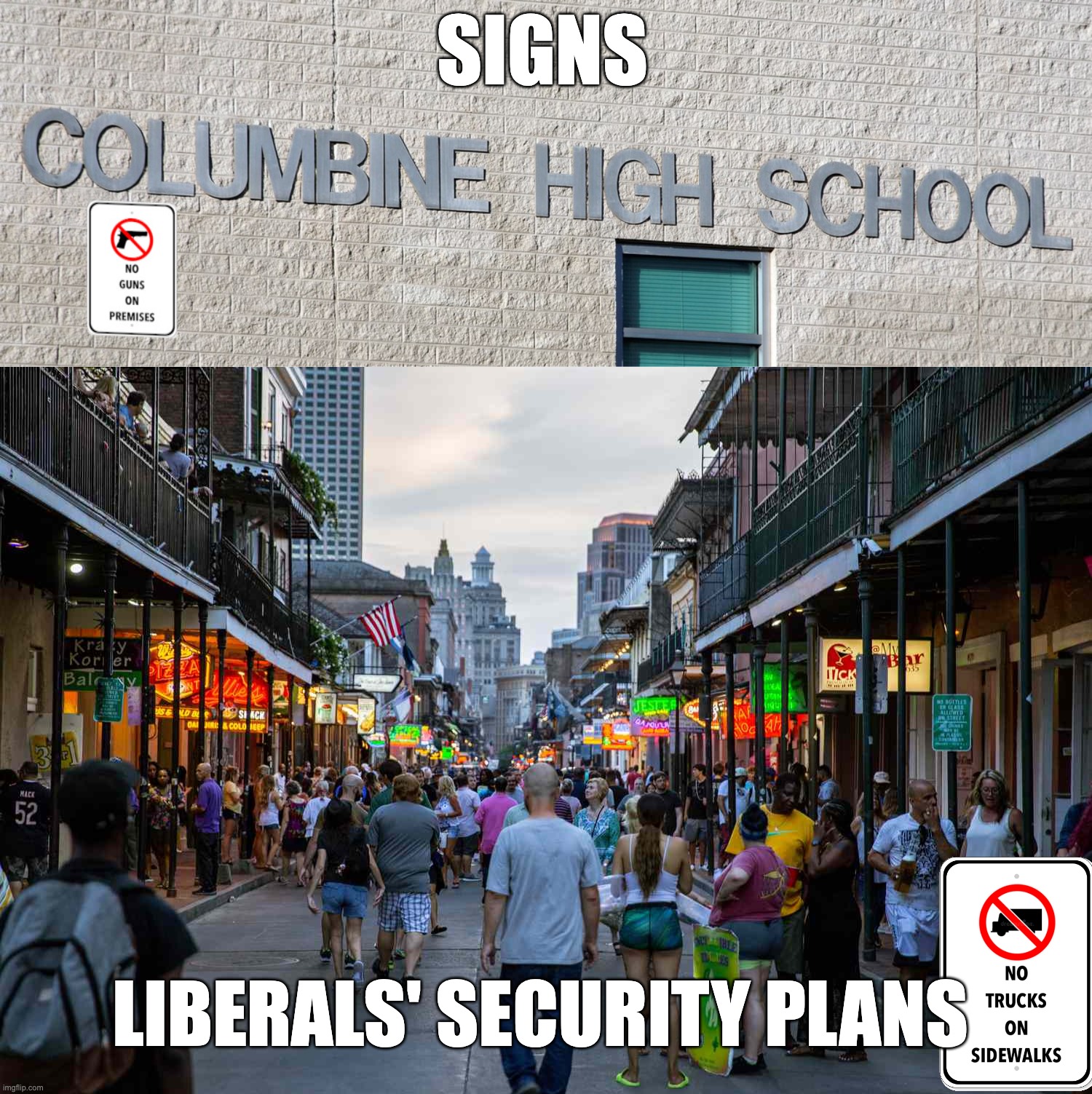 I FEEL SO SAFE! | SIGNS; LIBERALS' SECURITY PLANS | image tagged in nola,school shooting | made w/ Imgflip meme maker