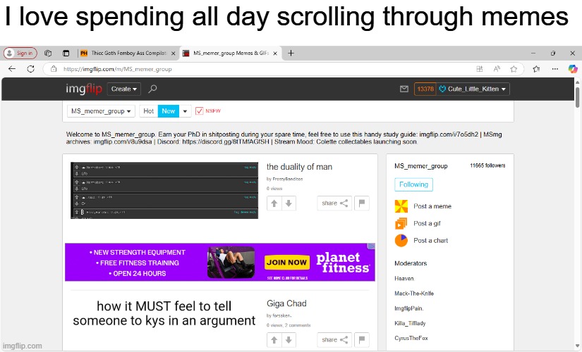 I love spending all day scrolling through memes | made w/ Imgflip meme maker
