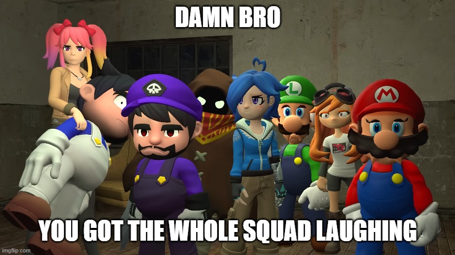 when you're an upvote beggar | DAMN BRO; YOU GOT THE WHOLE SQUAD LAUGHING | image tagged in smg4,damn bro you got the whole squad laughing,memes,funny,bruh moment | made w/ Imgflip meme maker