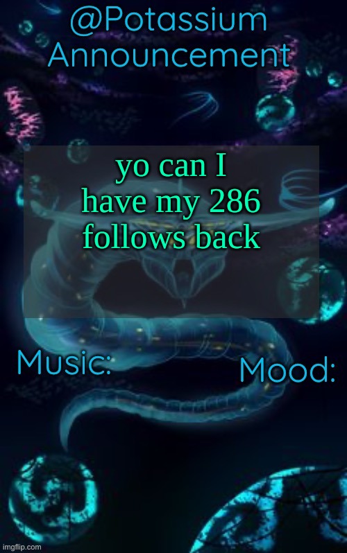 Potassium’s Ghost Leviathan Template | yo can I have my 286 follows back | image tagged in potassium s ghost leviathan template | made w/ Imgflip meme maker