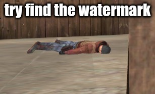 dead | try find the watermark | image tagged in dead | made w/ Imgflip meme maker