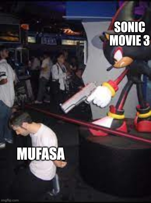 All hail Shadow!!! | SONIC MOVIE 3; MUFASA | image tagged in memes,shadow the hedgehog,shadow points gun at man,sonic the hedgehog,sonic meme | made w/ Imgflip meme maker