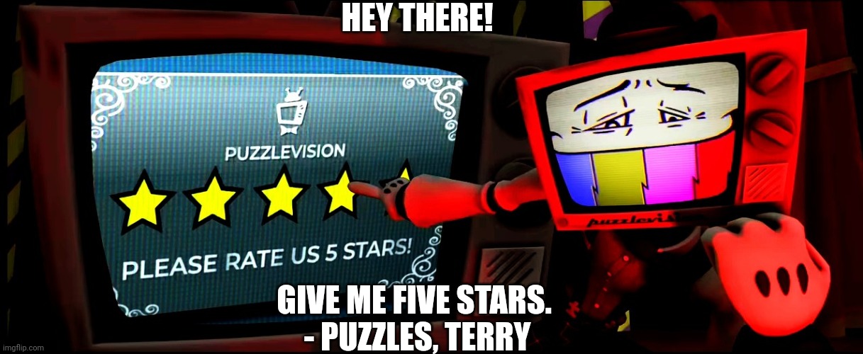 MESSAGE FROM TERRY PUZZLES | HEY THERE! GIVE ME FIVE STARS. 
- PUZZLES, TERRY | image tagged in mr puzzles pointing and asking to rate 5 stars | made w/ Imgflip meme maker