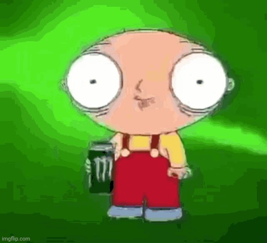 stewie monster energy | image tagged in stewie monster energy | made w/ Imgflip meme maker