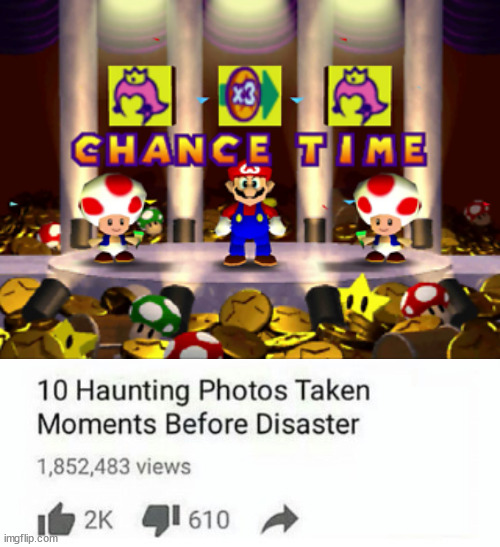 chance time | image tagged in 10 moments before disaster,mario party,chance time,mario party chance time,moments before disaster | made w/ Imgflip meme maker