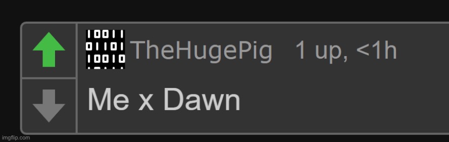 TheHugePig: "Me X Dawn" | image tagged in thehugepig me x dawn | made w/ Imgflip meme maker