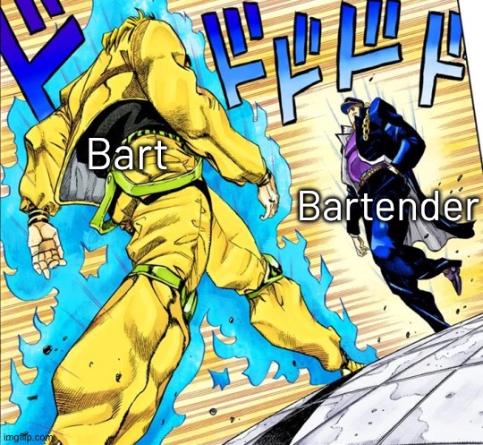 The clash of night and day | Bartender; Bart | image tagged in jojo's bizarre adventure | made w/ Imgflip meme maker