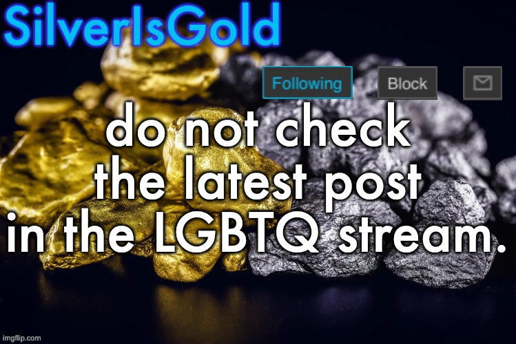 maybe nat is right because oh brother this guy stinks!!! | do not check the latest post in the LGBTQ stream. | image tagged in silver s nostalgia template | made w/ Imgflip meme maker