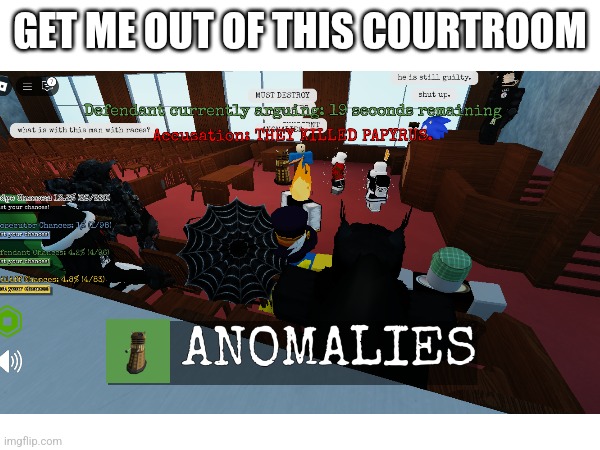 GET ME OUT OF HERE | GET ME OUT OF THIS COURTROOM | image tagged in courtroom,roblox meme | made w/ Imgflip meme maker