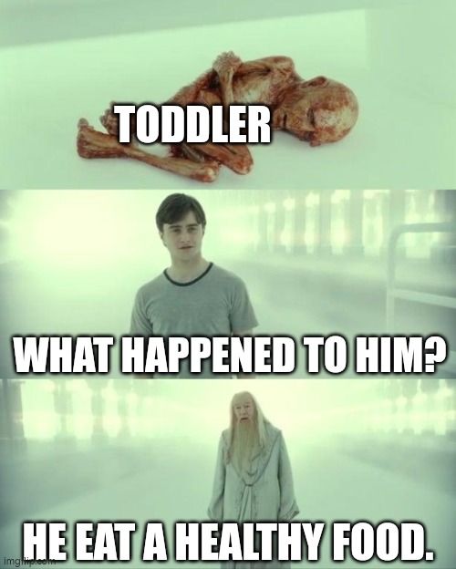 I'm wondering why most of the Toddler always hate eating Vegetables, but always like eating small toy or something poisonous. | TODDLER; WHAT HAPPENED TO HIM? HE EAT A HEALTHY FOOD. | image tagged in dead baby voldemort / what happened to him,toddler | made w/ Imgflip meme maker