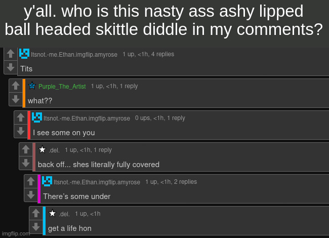 y'all. who is this nasty ass ashy lipped ball headed skittle diddle in my comments? | made w/ Imgflip meme maker