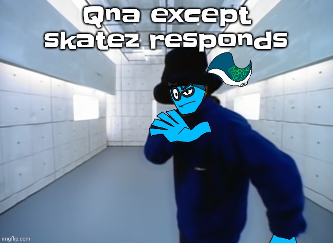 Dew it | Qna except skatez responds | image tagged in skatez virtual insanity | made w/ Imgflip meme maker