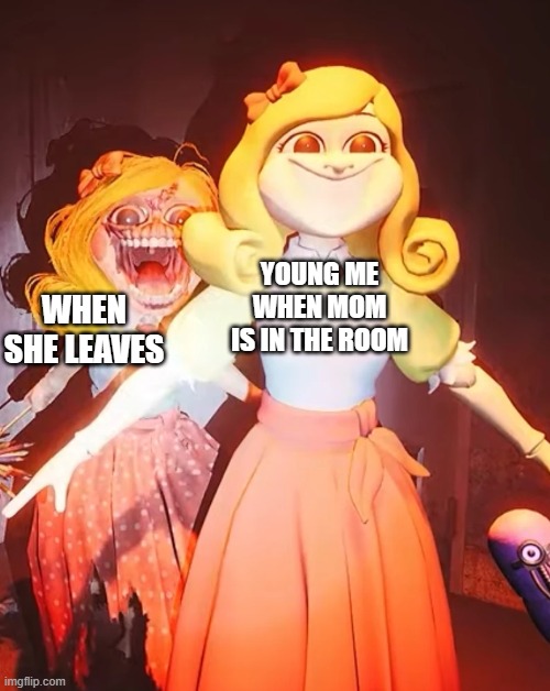 WHEN SHE LEAVES; YOUNG ME WHEN MOM IS IN THE ROOM | image tagged in ms delight,poppy playtime,comparison,mom | made w/ Imgflip meme maker