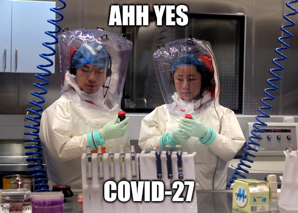 Wuhan China Virus Lab | AHH YES COVID-27 | image tagged in wuhan china virus lab | made w/ Imgflip meme maker