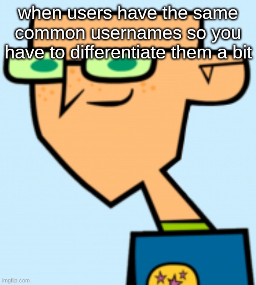 harold | when users have the same common usernames so you have to differentiate them a bit | image tagged in harold | made w/ Imgflip meme maker