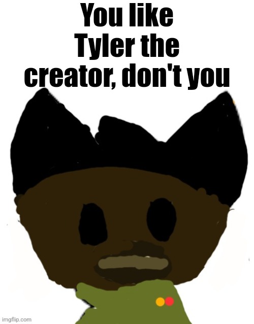 This shit sucks | You like Tyler the creator, don't you | made w/ Imgflip meme maker