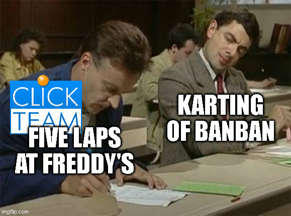 suspicion? | KARTING OF BANBAN; FIVE LAPS AT FREDDY'S | image tagged in mr bean copying | made w/ Imgflip meme maker