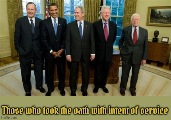 Sworn oath matters | Those who took the oath with intent of service | image tagged in sworn oath matters | made w/ Imgflip meme maker