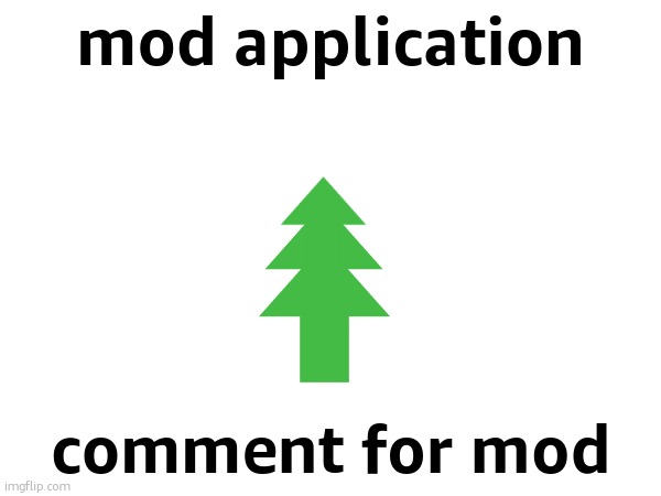 updoot tree | mod application; comment for mod | made w/ Imgflip meme maker