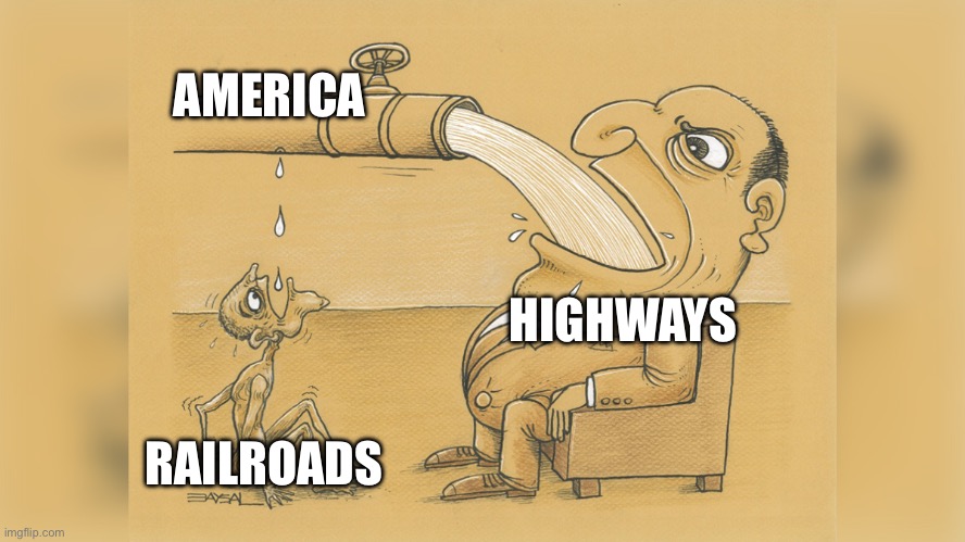 Man with a lot of water | AMERICA; HIGHWAYS; RAILROADS | image tagged in man with a lot of water | made w/ Imgflip meme maker