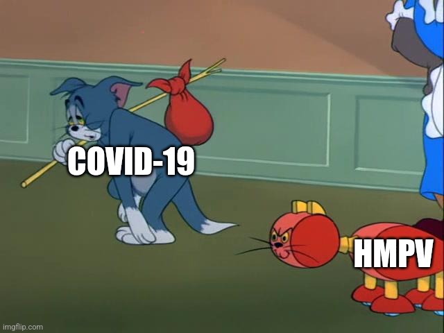 Someone retired | COVID-19; HMPV | image tagged in robo-cat replaces tom | made w/ Imgflip meme maker