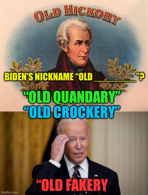 Suggestions for Biden Nicknames | BIDEN’S NICKNAME “OLD ________”? “OLD QUANDARY”; “OLD CROCKERY”; “OLD FAKERY | image tagged in gifs,biden,democrats,dementia,hoax,fake news | made w/ Imgflip meme maker