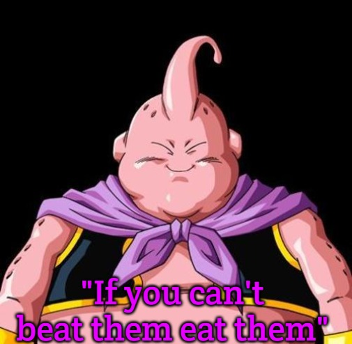 Majin Buu | "If you can't beat them eat them" | image tagged in majin buu,slavic lives matter | made w/ Imgflip meme maker
