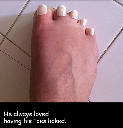 He was known as "Ready Freddie" | He always loved having his toes licked. | image tagged in memes,dark humor,toes,cringe worthy | made w/ Imgflip meme maker