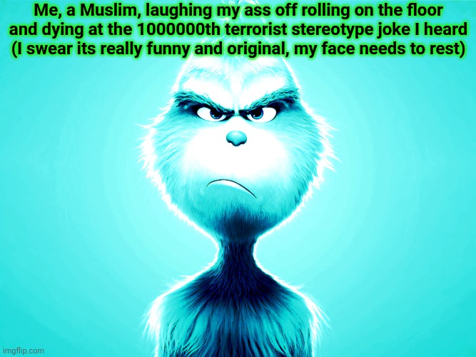 "Guys look I said a religious saying and added *boom* Im really funny" | Me, a Muslim, laughing my ass off rolling on the floor and dying at the 1000000th terrorist stereotype joke I heard
(I swear its really funny and original, my face needs to rest) | image tagged in sad knee surgery | made w/ Imgflip meme maker