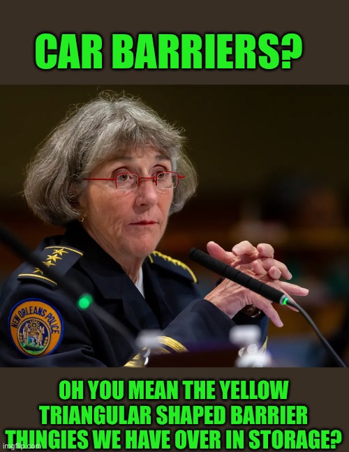 Yep | CAR BARRIERS? OH YOU MEAN THE YELLOW TRIANGULAR SHAPED BARRIER THINGIES WE HAVE OVER IN STORAGE? | made w/ Imgflip meme maker