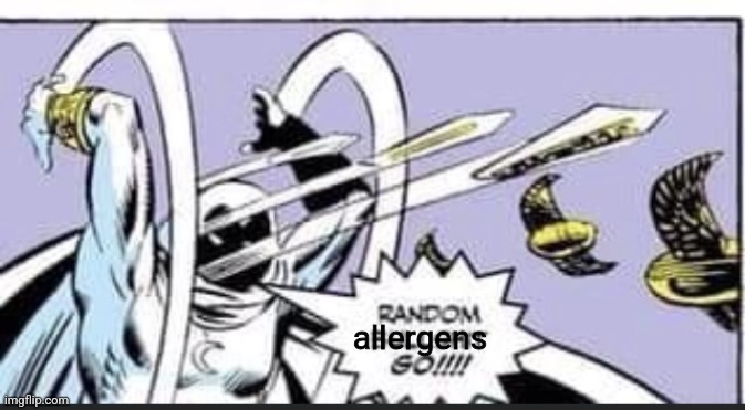 Random Bullshit Go | allergens | image tagged in random bullshit go | made w/ Imgflip meme maker