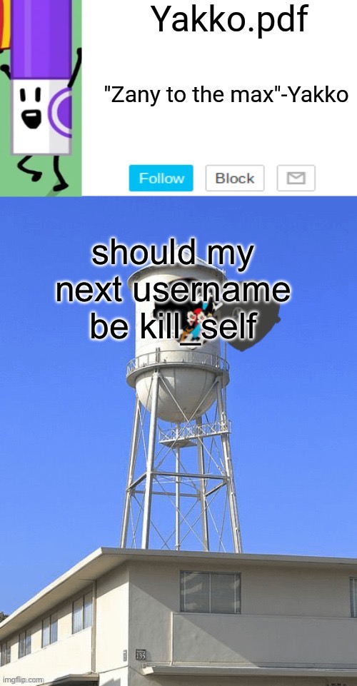 Yakko temp | should my next username be kill_self | image tagged in yakko temp | made w/ Imgflip meme maker