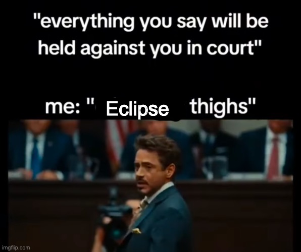 Eclipse | made w/ Imgflip meme maker