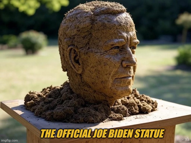 Joe Biden Shit Statue | THE OFFICIAL JOE BIDEN STATUE | image tagged in joe biden shit statue | made w/ Imgflip meme maker