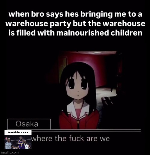 . | made w/ Imgflip meme maker