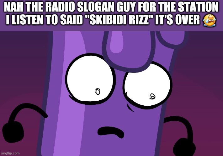 Audacy wtf man | NAH THE RADIO SLOGAN GUY FOR THE STATION I LISTEN TO SAID "SKIBIDI RIZZ" IT'S OVER 😭 | image tagged in candle iii | made w/ Imgflip meme maker