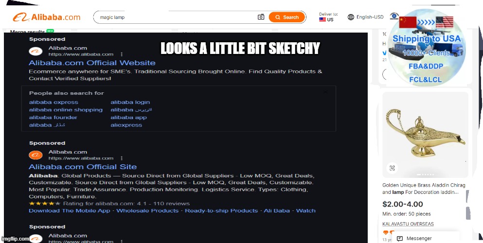 Alibaba in a nutshell | LOOKS A LITTLE BIT SKETCHY | image tagged in made in china,scam,malware,sketchychinashit | made w/ Imgflip meme maker