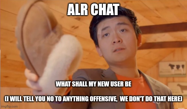 I'm watching ya'll, be on your best behaviors | ALR CHAT; WHAT SHALL MY NEW USER BE
 
(I WILL TELL YOU NO TO ANYTHING OFFENSIVE,  WE DON'T DO THAT HERE) | image tagged in mr electric send him- | made w/ Imgflip meme maker