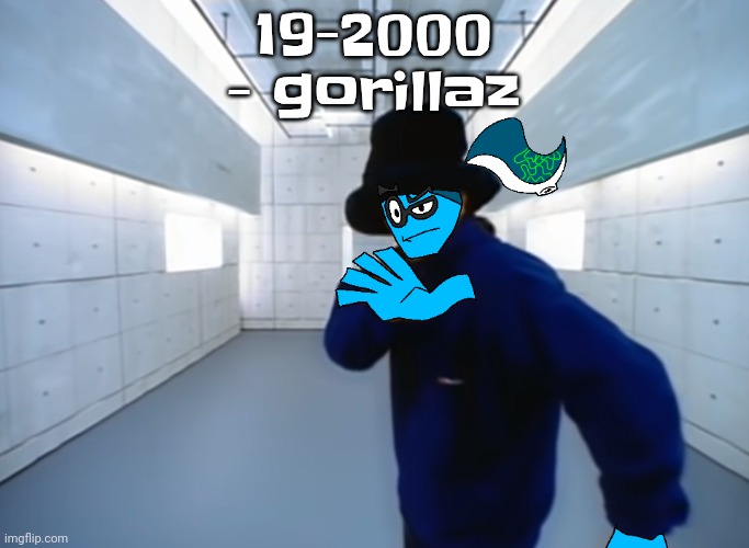 Skatez virtual insanity | 19-2000 - gorillaz | image tagged in skatez virtual insanity | made w/ Imgflip meme maker