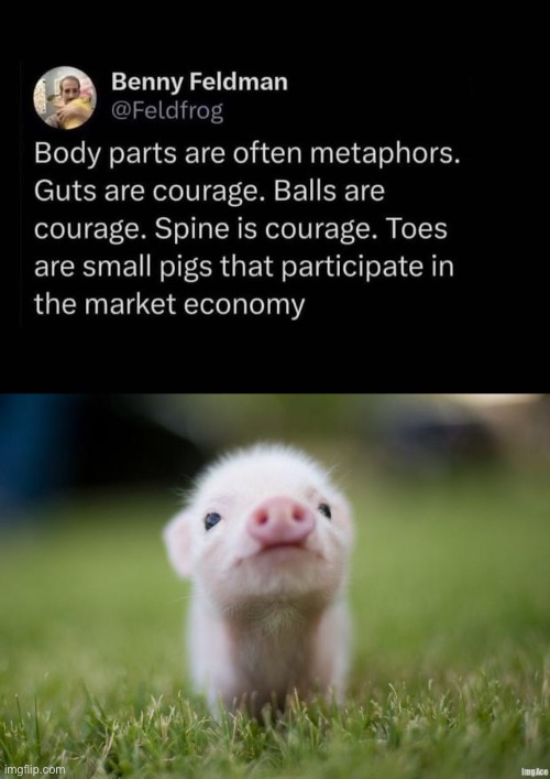 Body parts | image tagged in piglet,metaphors,economy | made w/ Imgflip meme maker