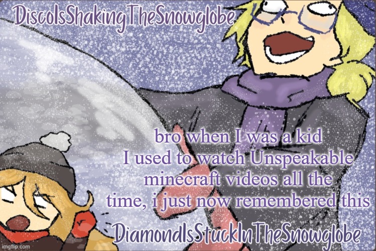 Diamond and Disco Winter Temp :P | bro when I was a kid I used to watch Unspeakable minecraft videos all the time, i just now remembered this | image tagged in diamond and disco winter temp p | made w/ Imgflip meme maker