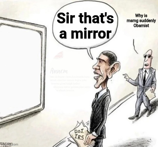 BLANK WHO MOVED THE _ PORTRAIT? SIR, THAT'S A MIRROR | Sir that's a mirror; Why is msmg suddenly Obamist | image tagged in blank who moved the _ portrait sir that's a mirror | made w/ Imgflip meme maker