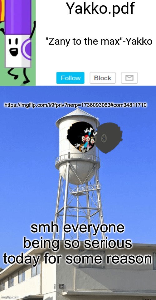 Yakko temp | https://imgflip.com/i/9fpriv?nerp=1736093063#com34811710; smh everyone being so serious today for some reason | image tagged in yakko temp | made w/ Imgflip meme maker