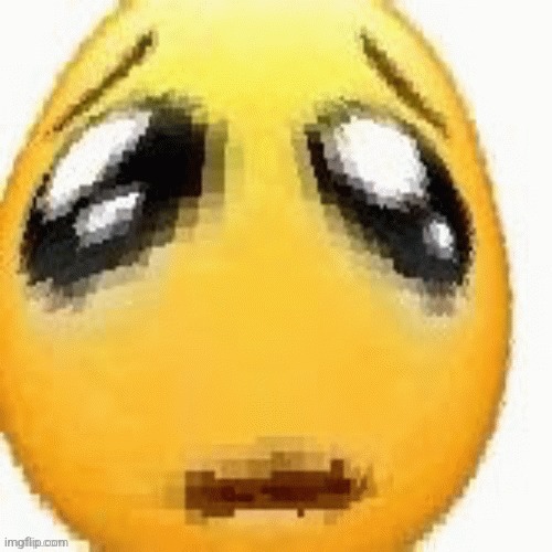 Big sad emoji | image tagged in big sad emoji | made w/ Imgflip meme maker